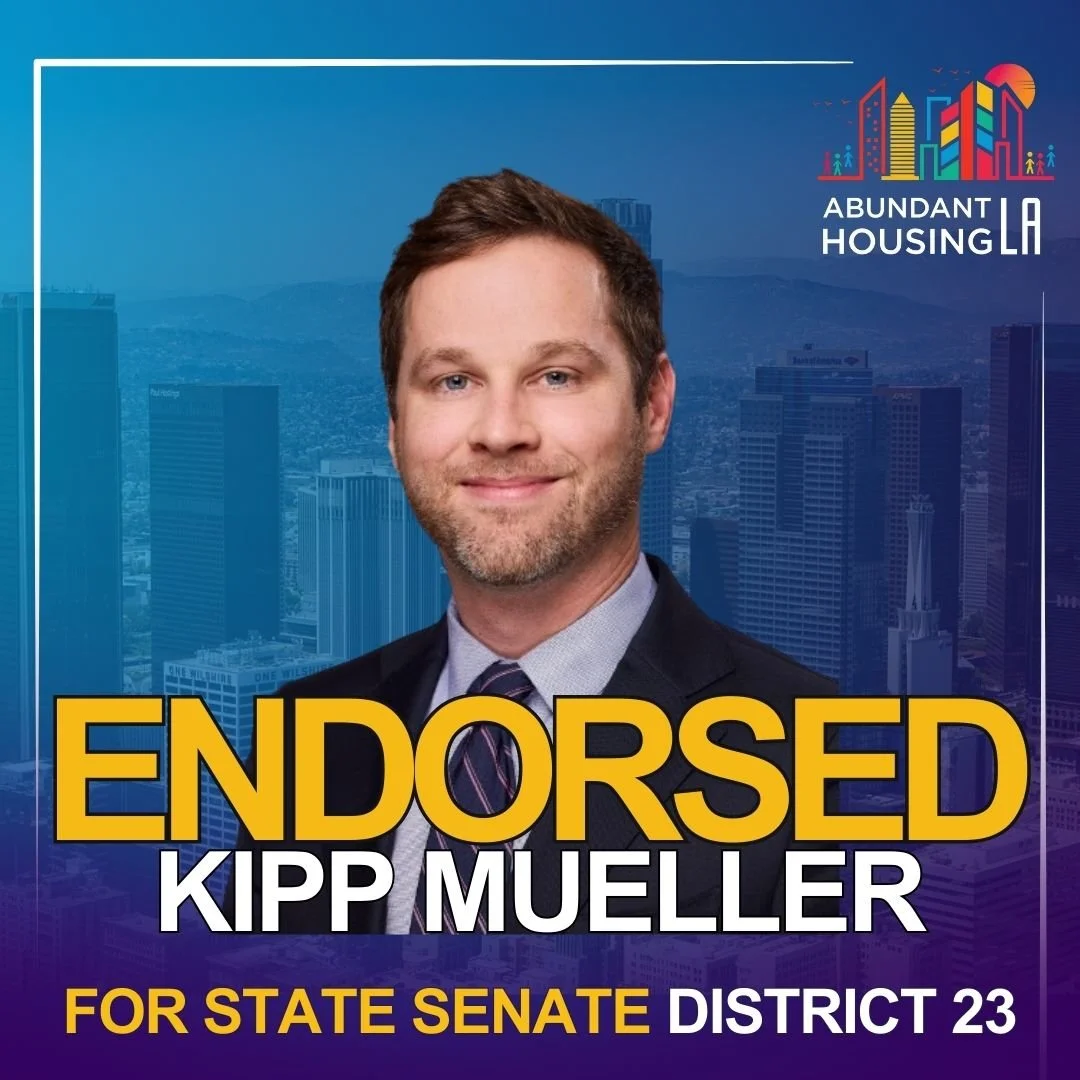 Campaign poster with a portrait of a man in a suit, city skyline background, and text endorsing Kipp Mueller for California State Senate District 23, Abundant Housing LA logo in the top right corner.