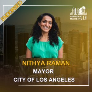Portrait of Nithya Raman, Mayor of Los Angeles, smiling, with city skyline in the background, featuring an endorsing banner.