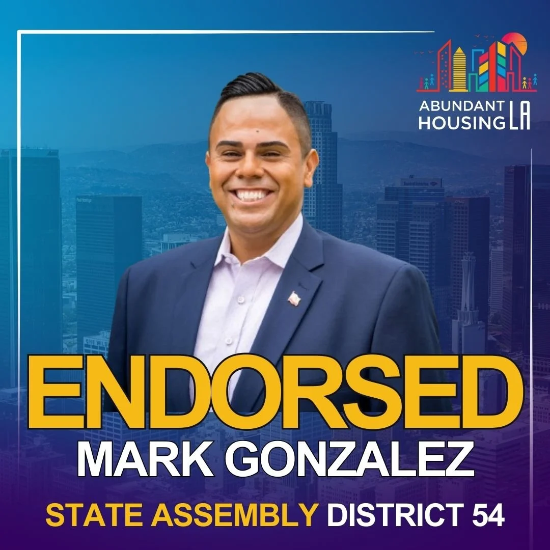 Campaign poster showing a smiling man in a suit with a city skyline background. Text indicates endorsement for Mark Gonzalez for State Assembly District 54, part of Abundant Housing LA.