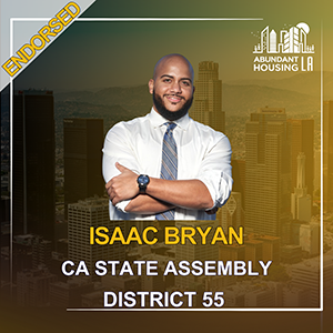 Promotional poster featuring Isaac Bryan, a candidate endorsed by Abundant Housing LA, running for CA State Assembly District 55, with a cityscape background.