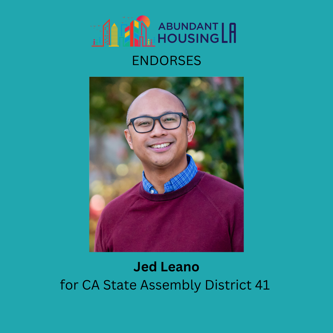 A political endorsement graphic with a logo for Abundant Housing LA, showing colorful buildings and figures, and a photo of Jed Leano smiling outdoors. Text indicates he endorses for CA State Assembly District 41.