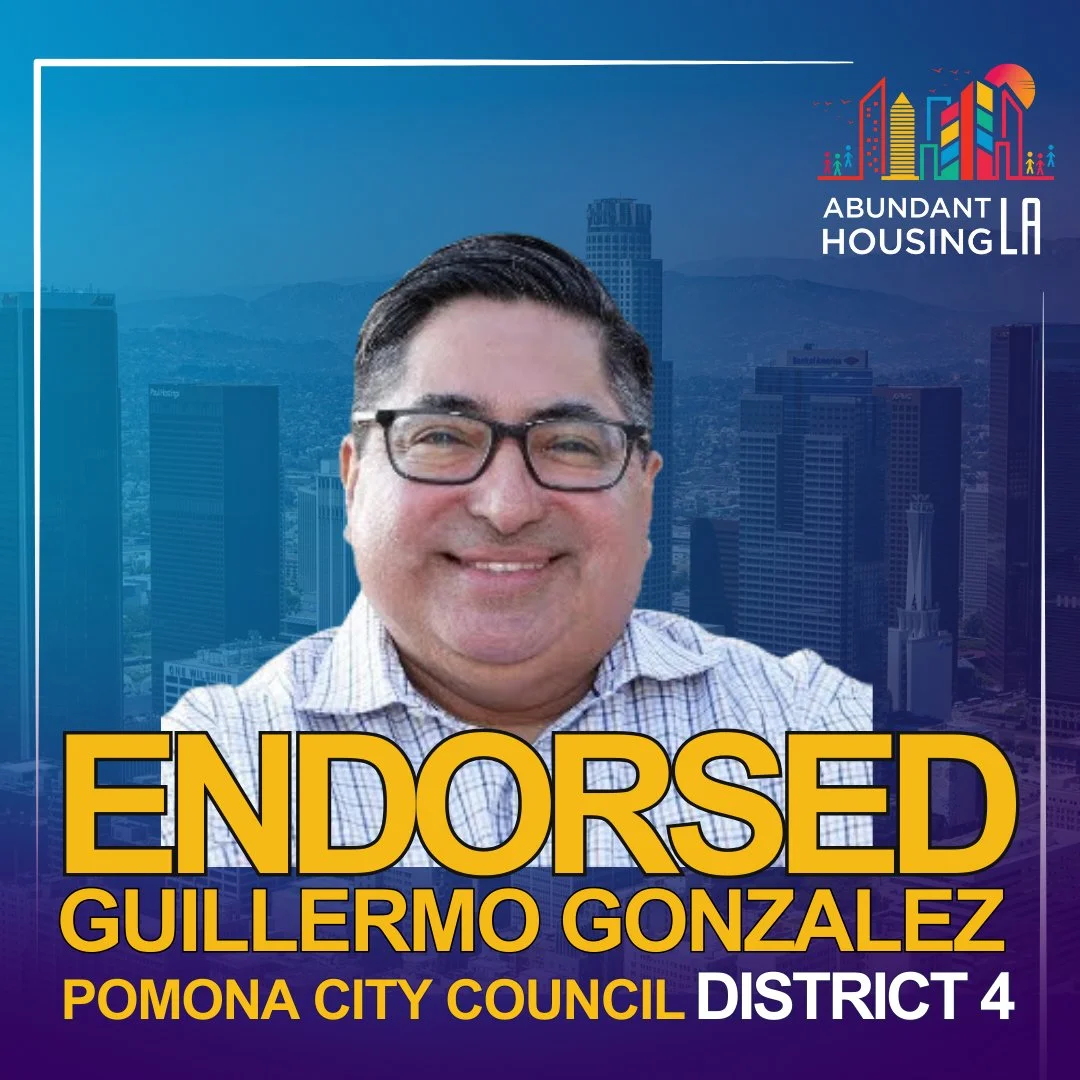 A campaign poster showing a smiling man with glasses and dark hair, with a cityscape in the background. The poster includes the text 'Endorsed Guillermo Gonzalez Pomona City Council District 4' and a logo in the top right corner reading 'Abundant Housing LA' with colorful city buildings and a sunset.