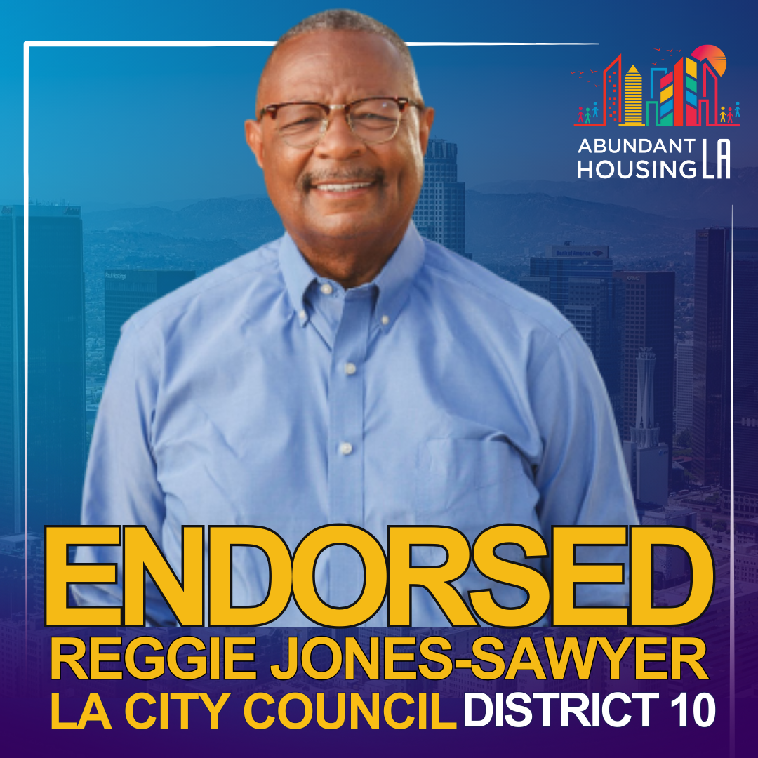 A man in a blue shirt smiling in front of a Los Angeles city skyline, with campaign endorsement text for Reggie Jones-Sawyer for LA City Council District 10 and the Abundant Housing LA logo in the top right corner.