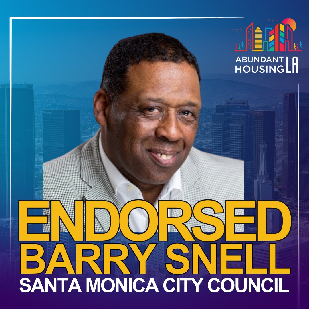 Portrait of Barry Snell, an endorsement poster for Santa Monica City Council, with a city skyline and the Abundant Housing LA logo in the background.