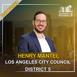 Portrait of Henry Mantel, a candidate endorsed by Abundant Housing LA, running for Los Angeles City Council District 5. He is wearing a suit jacket and glasses, smiling against a cityscape background.