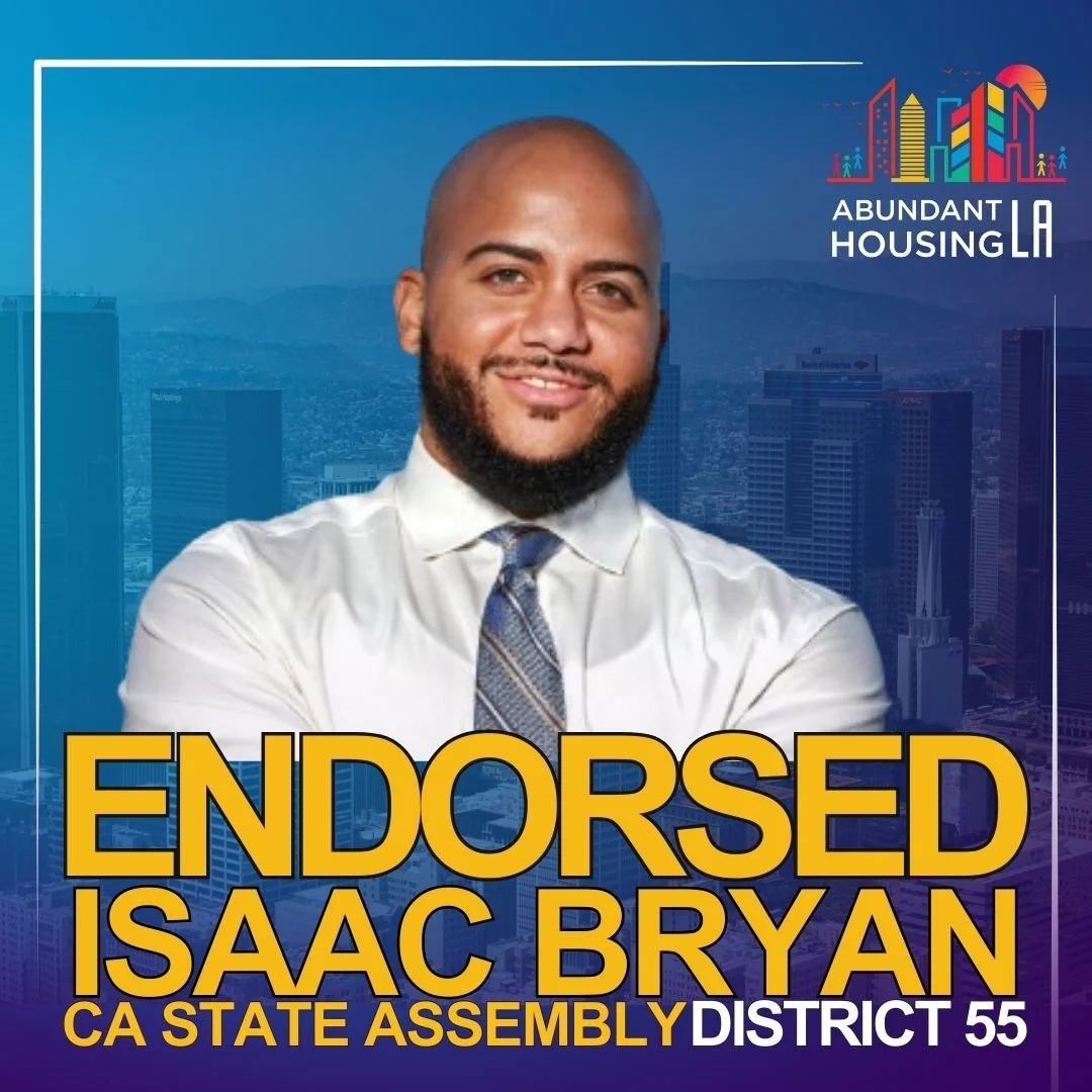 Promotional image for Abundant Housing LA featuring Isaac Bryan, a candidate for CA State Assembly District 55, with a cityscape background and the Abundant Housing LA logo.