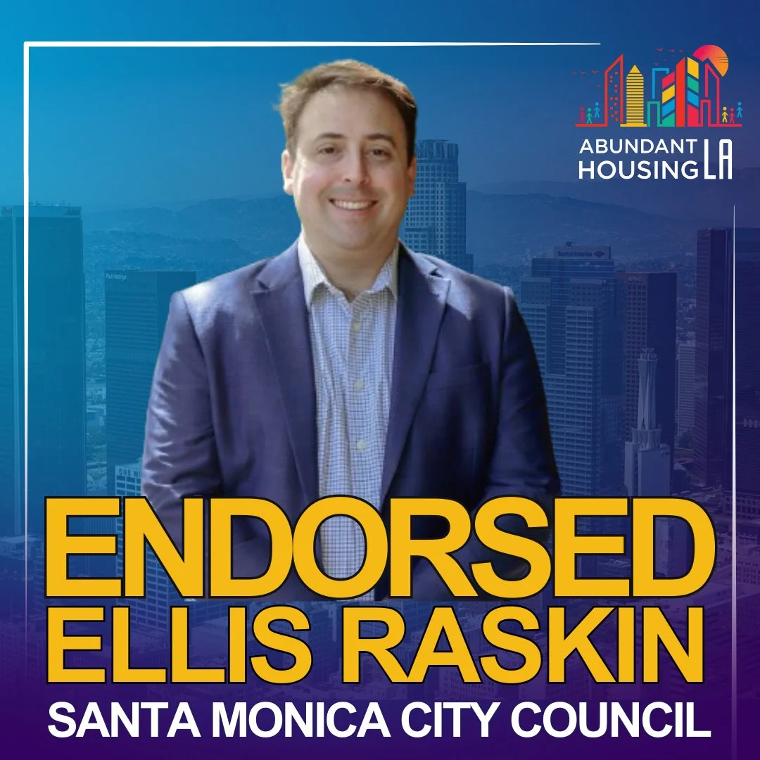 A man in a suit smiling in front of a city skyline with text endorsing Ellis Raskin for Santa Monica City Council. The background features a colorful cityscape logo with the words "Abundant Housing LA."