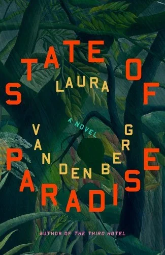 The State of Paradise by Laura Van Den Berg