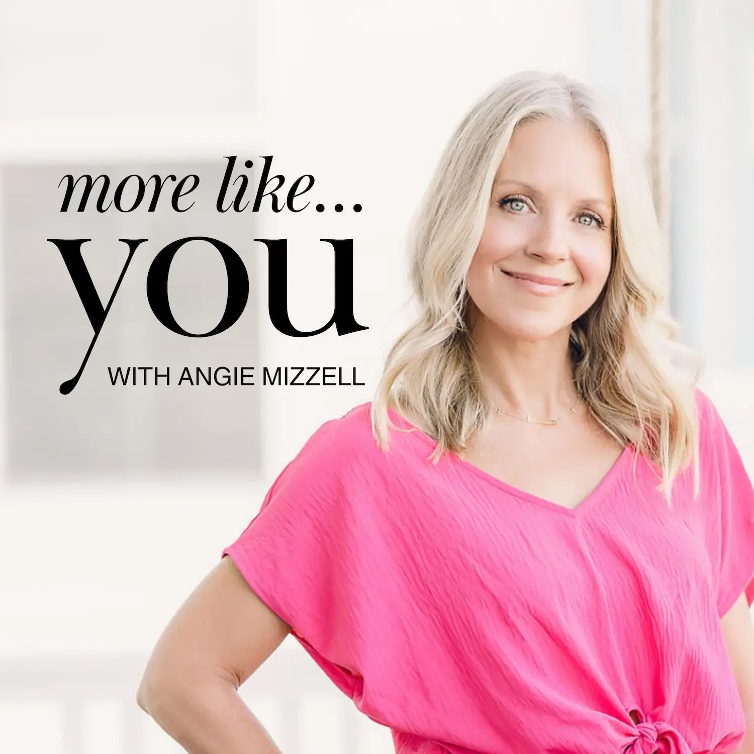 Thumbnail for More Like You Podcast with Angie Mizzell