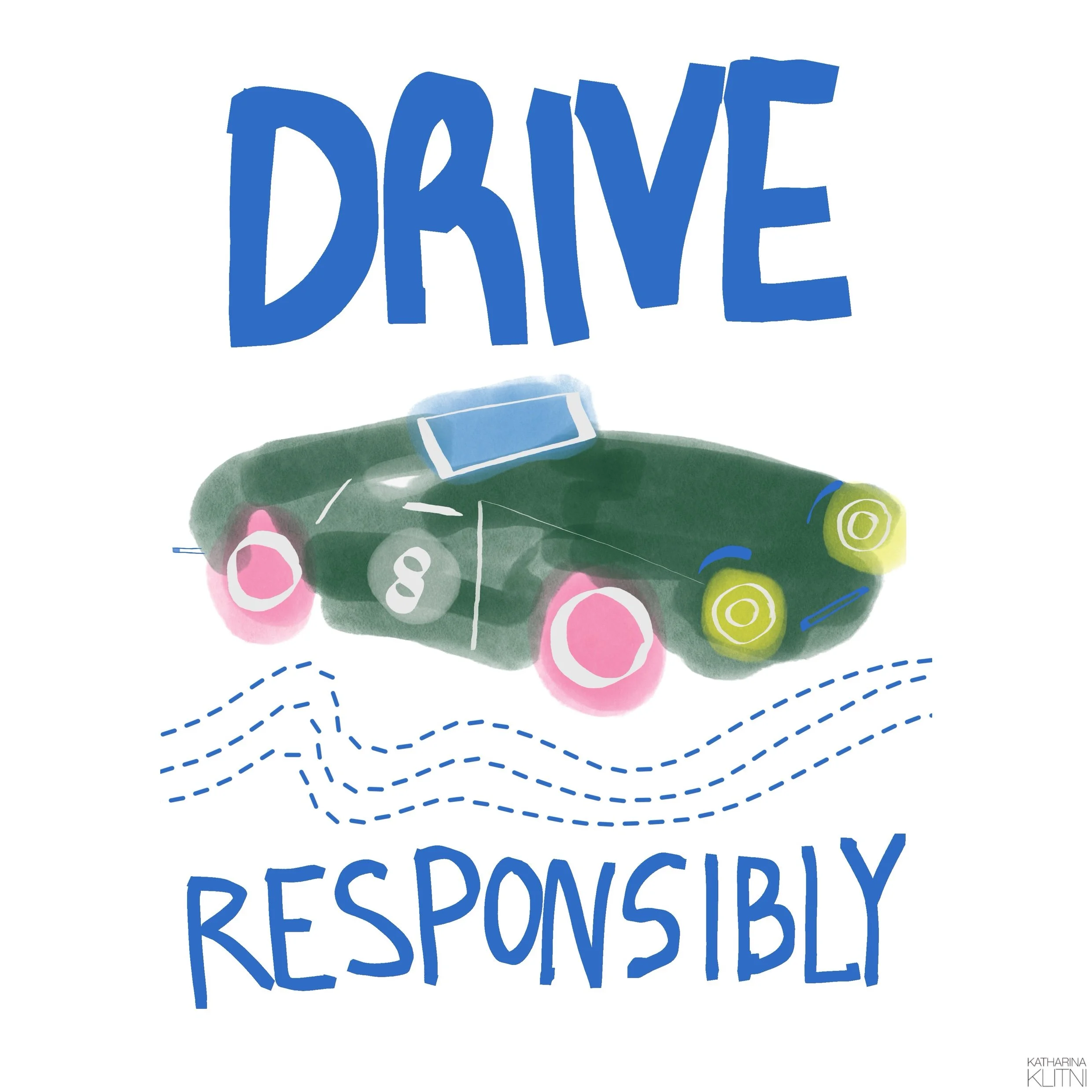 Drive responsibly. Procreate. 2025