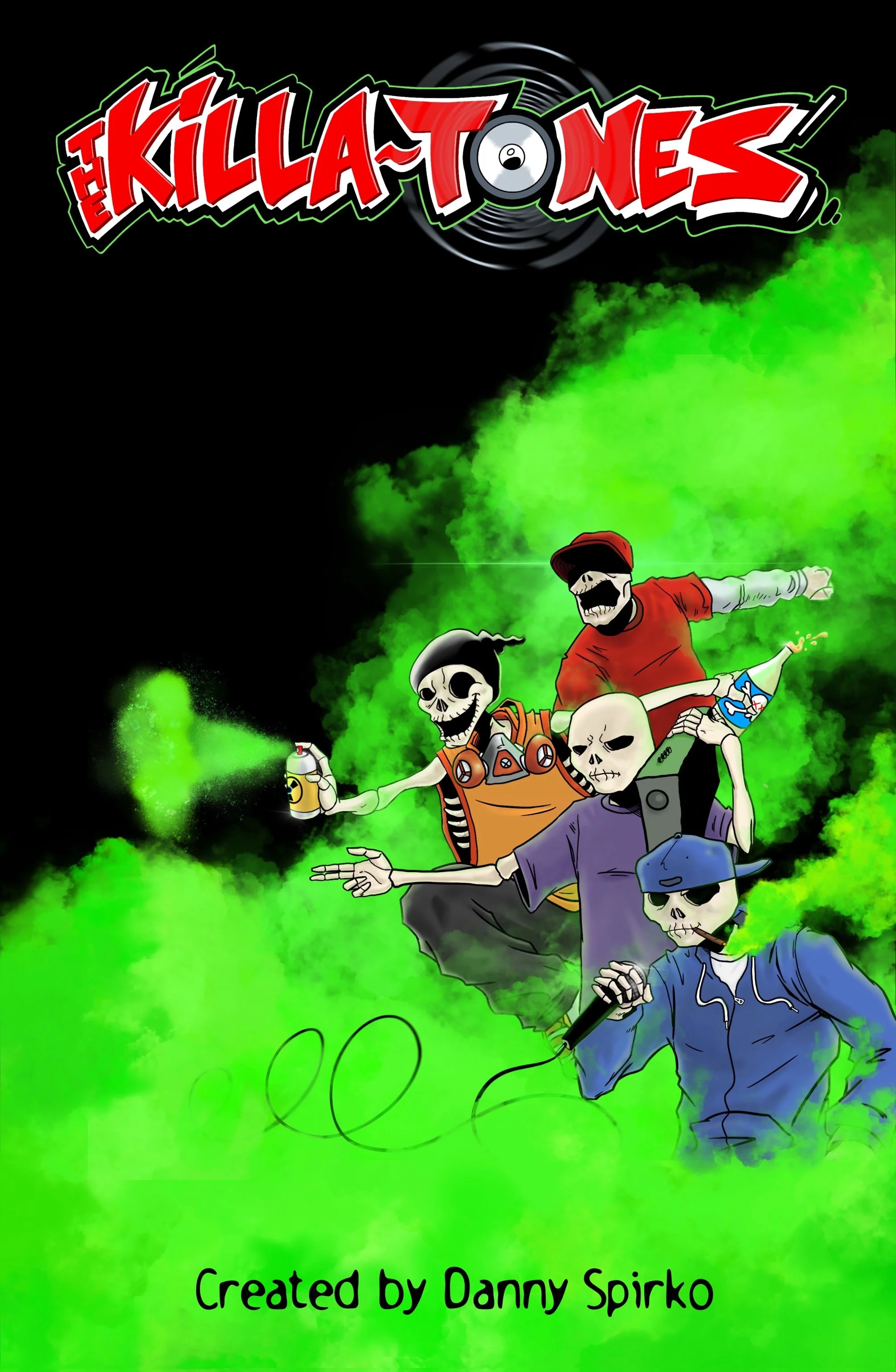 Digital illustration of skeleton characters wearing casual clothing, holding spray paint, and rapping. The background features green smoke, and the title 'The Killa-Tones' in bold red stylized letters with a black outline. Created by Danny Spirko.