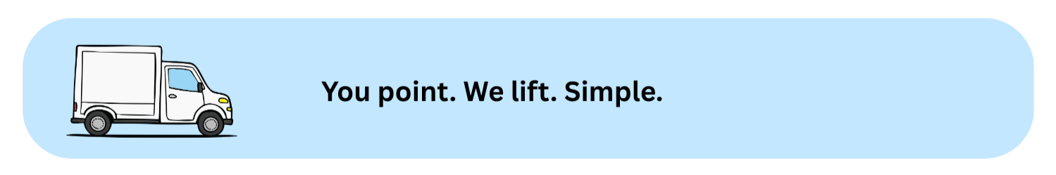 A white delivery van with a side door and window against a light blue background. The text next to it says, "You point. We lift. Simple."