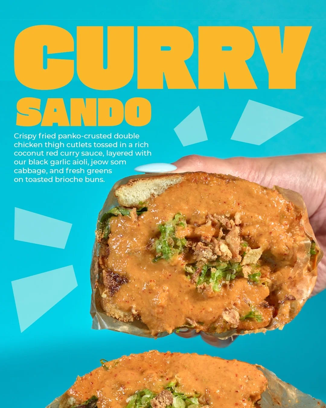 The ultimate flavor collision. 💥

Our Curry Sando takes crispy panko-crusted double chicken thighs and tosses them in a wildly rich coconut red curry sauce. We stack it high with black garlic aioli, jeow som cabbage, and fresh greens on a toasted br
