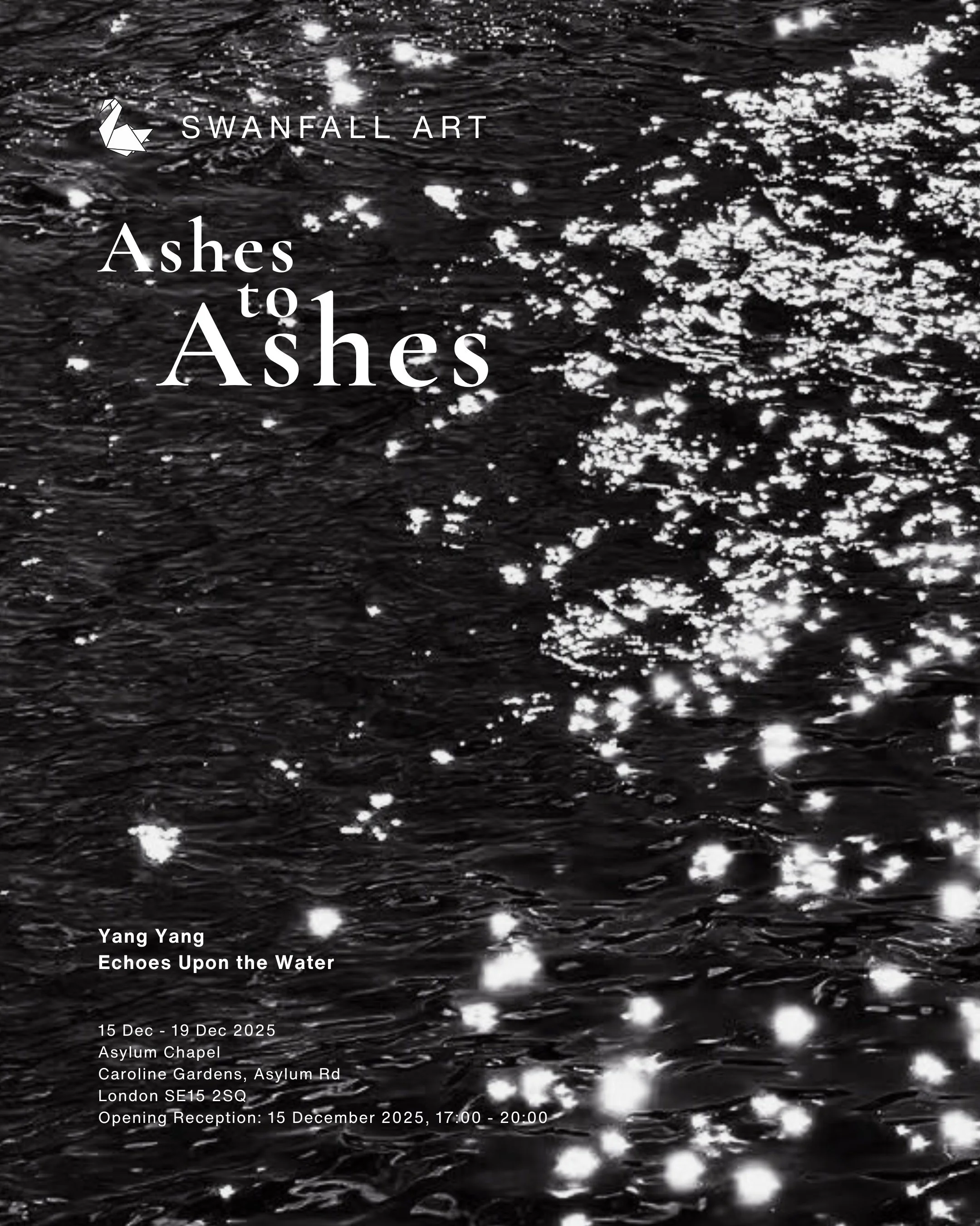 Black and white photograph of rippling water with reflections of light creating sparkling patterns. Overlaid text promotes an art exhibition titled "Ashes to Ashes" by Yang Yang, part of Echoes Upon the Water series. The event dates are from December