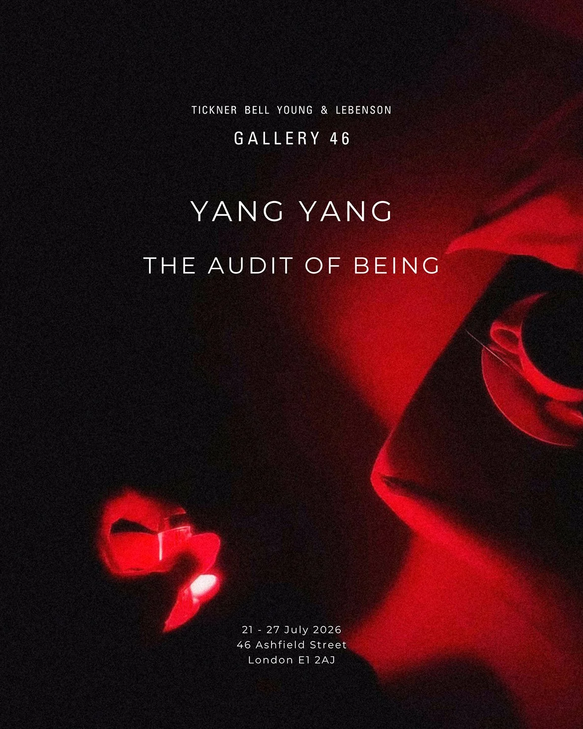 An art exhibition poster for Yang Yang's 'The Audit of Being' at Gallery 46, featuring red-hued abstract faces against a black background, scheduled from July 21-27, 2026, at 46 Ashfield Street, London E12AJ.