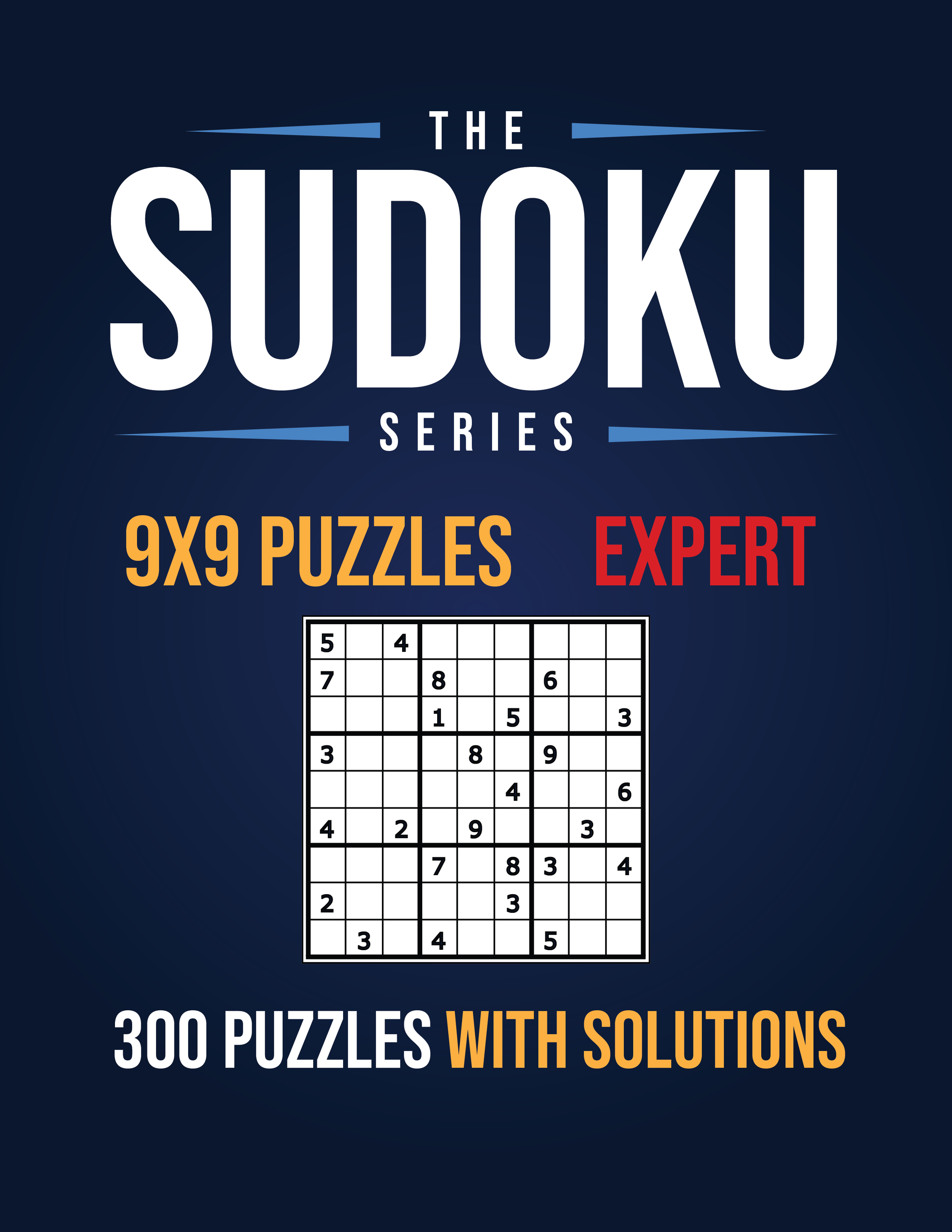 The Sudoku Series, 300 Expert 9x9 Puzzles with Solutions!
