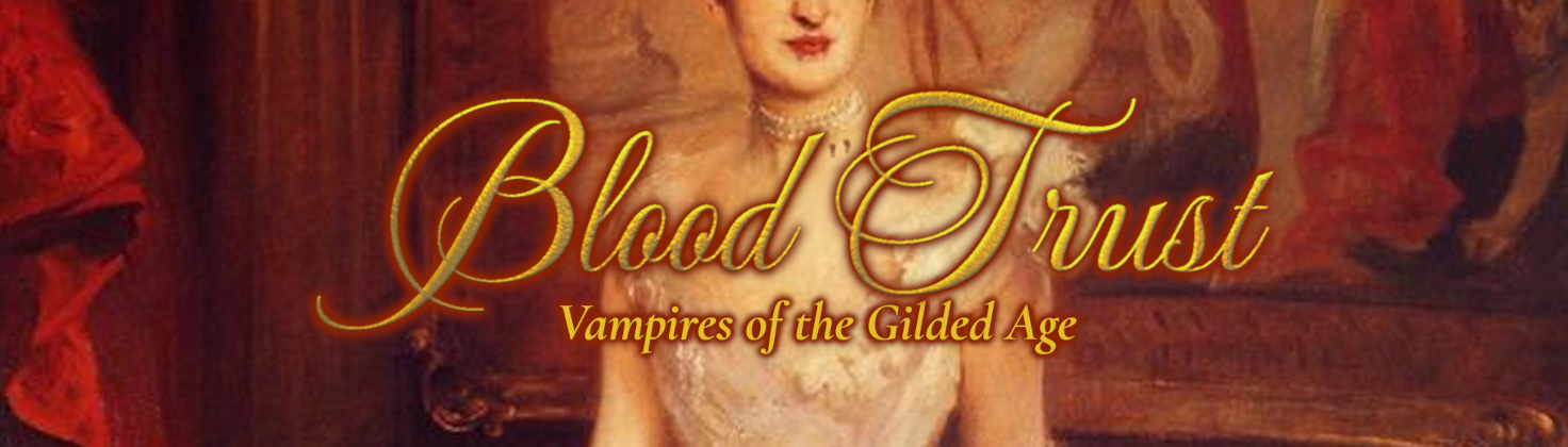 Book cover titled "Blood Trust: Vampires of the Gilded Age" with a woman in vintage dress and jewelry in the background.