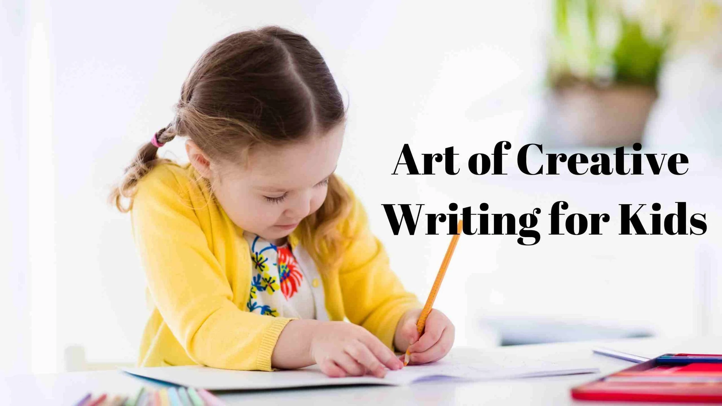 A child writing at a desk, with the words “Art of Creative Writing for Kids.”