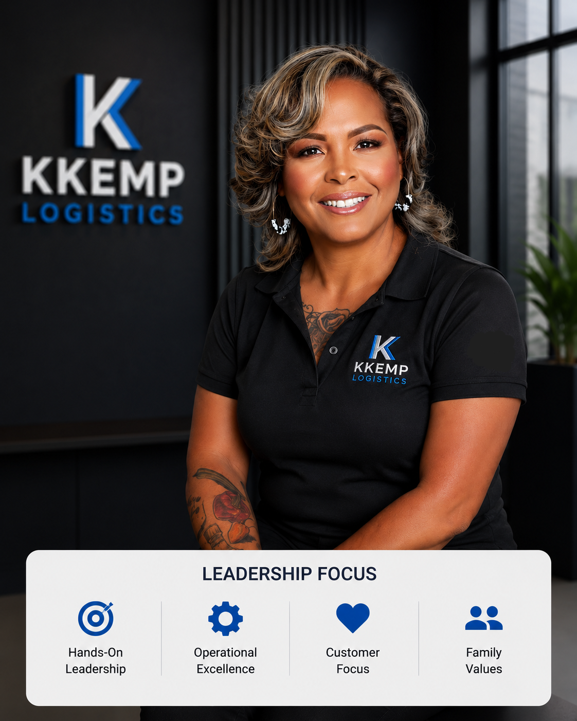 A woman with curly blonde hair smiling and wearing a black polo shirt with a company logo. She is inside an office with a large window and a plant, standing in front of a black wall with a sign that reads 'KKEMP LOGISTICS.' There's a white overlay chart at the bottom highlighting leadership focus areas: Hands-On Leadership, Operational Excellence, Customer Focus, and Family Values.