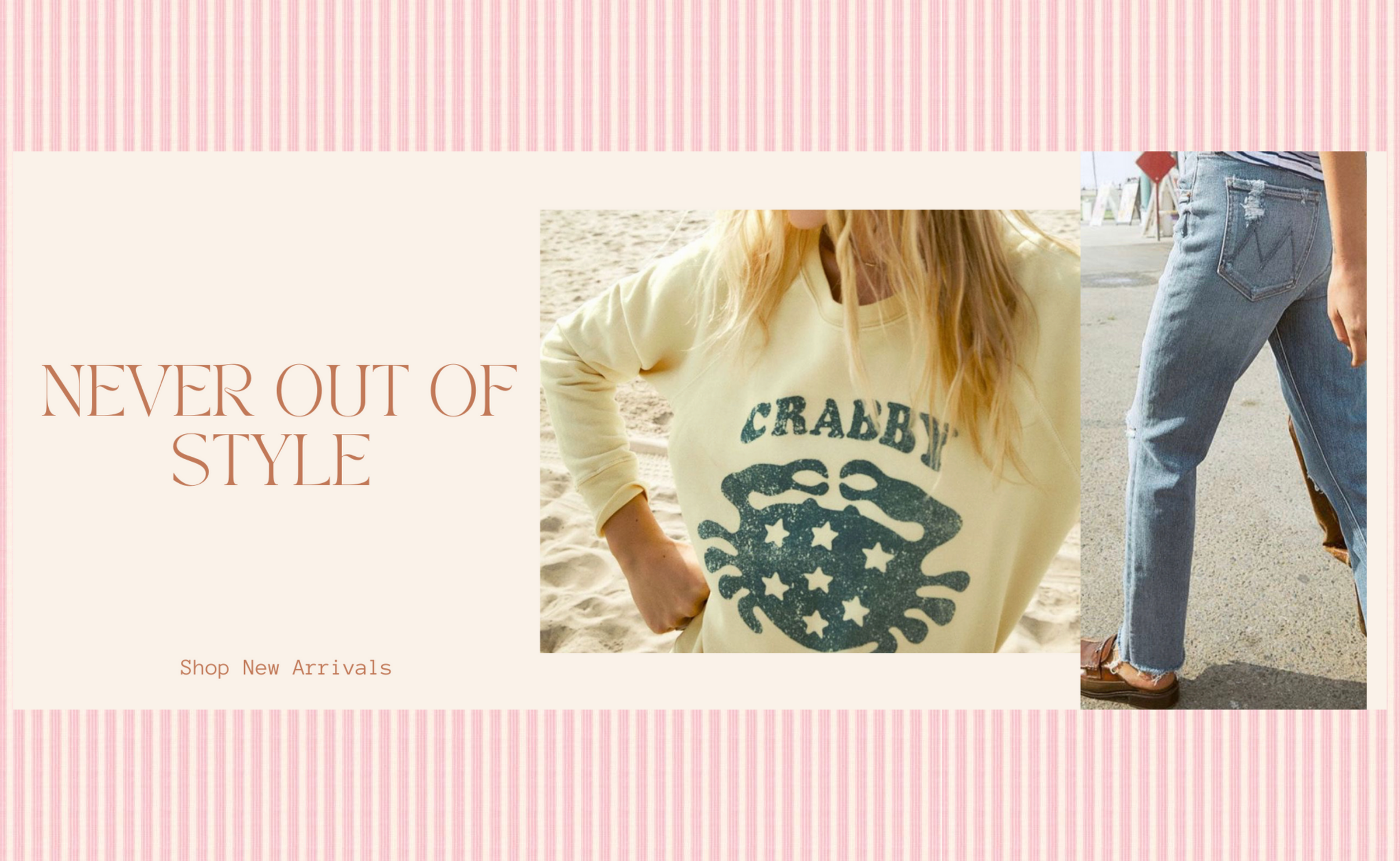 Fashion advertisement featuring a woman in a yellow sweatshirt with a graphic print and frayed jeans, with the text "Never Out of Style" and "Shop New Arrivals."