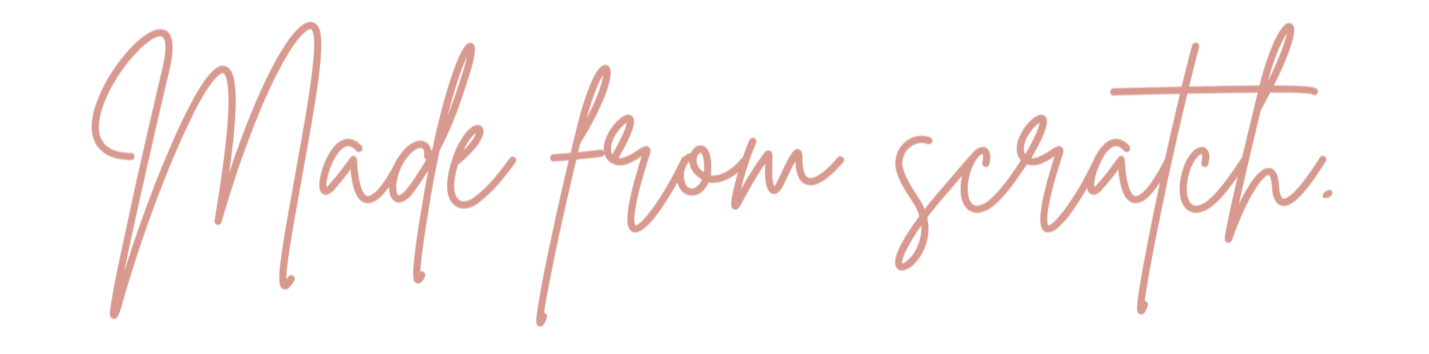 Text that reads 'Made from scratch' in a pink cursive font on a transparent background.