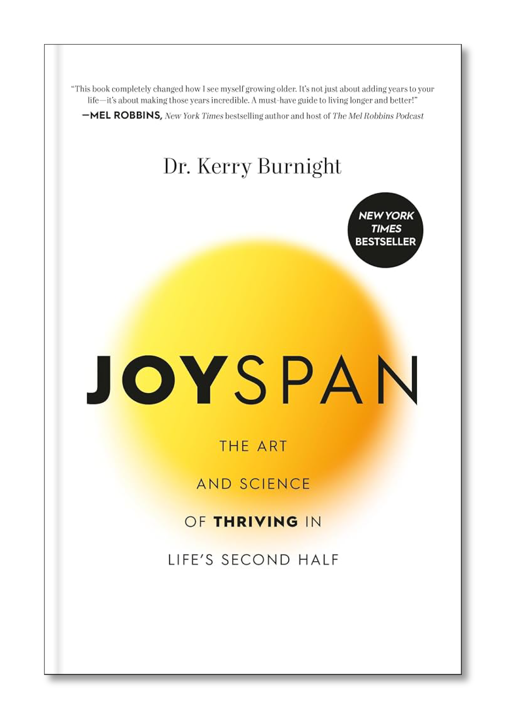 Joyspan by Dr. Kerry Burnight, The Art and Science of Thriving in Life's Second Half