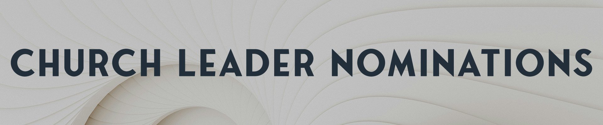 Text reading 'Church Leader Nominations' on a light beige background with abstract curved lines.