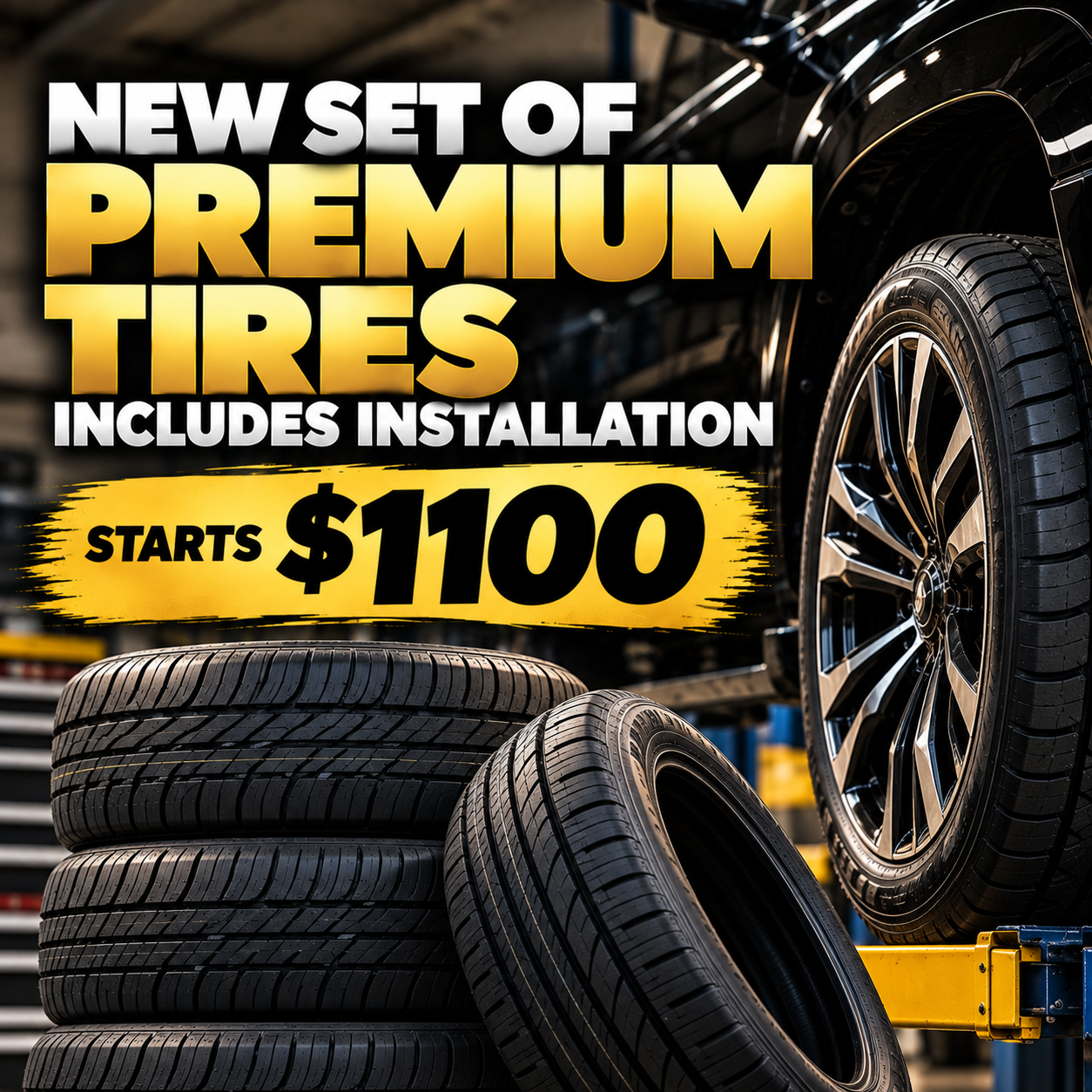New Set of Premium Tires includes installation: starts $1100

