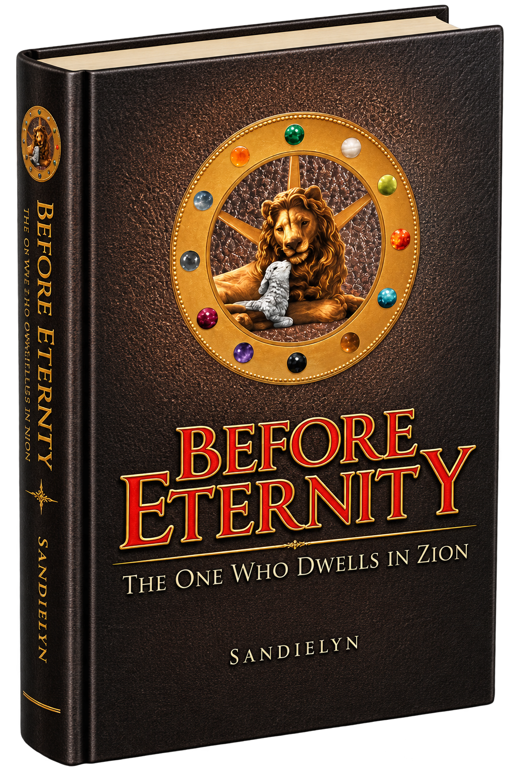 Book cover titled "Before Eternity: The One Who Dwells in Zion" by Sandielyn, featuring a lion and a lamb resting inside a golden clock with colorful gemstones on a textured dark background.