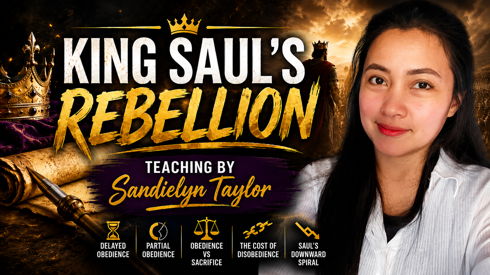 A promotional poster for a course titled 'King Saul's Rebellion,' taught by Sandielyn Taylor. The background features a sunset scene with a crown, scroll, and sword, and icons representing different obedience concepts.