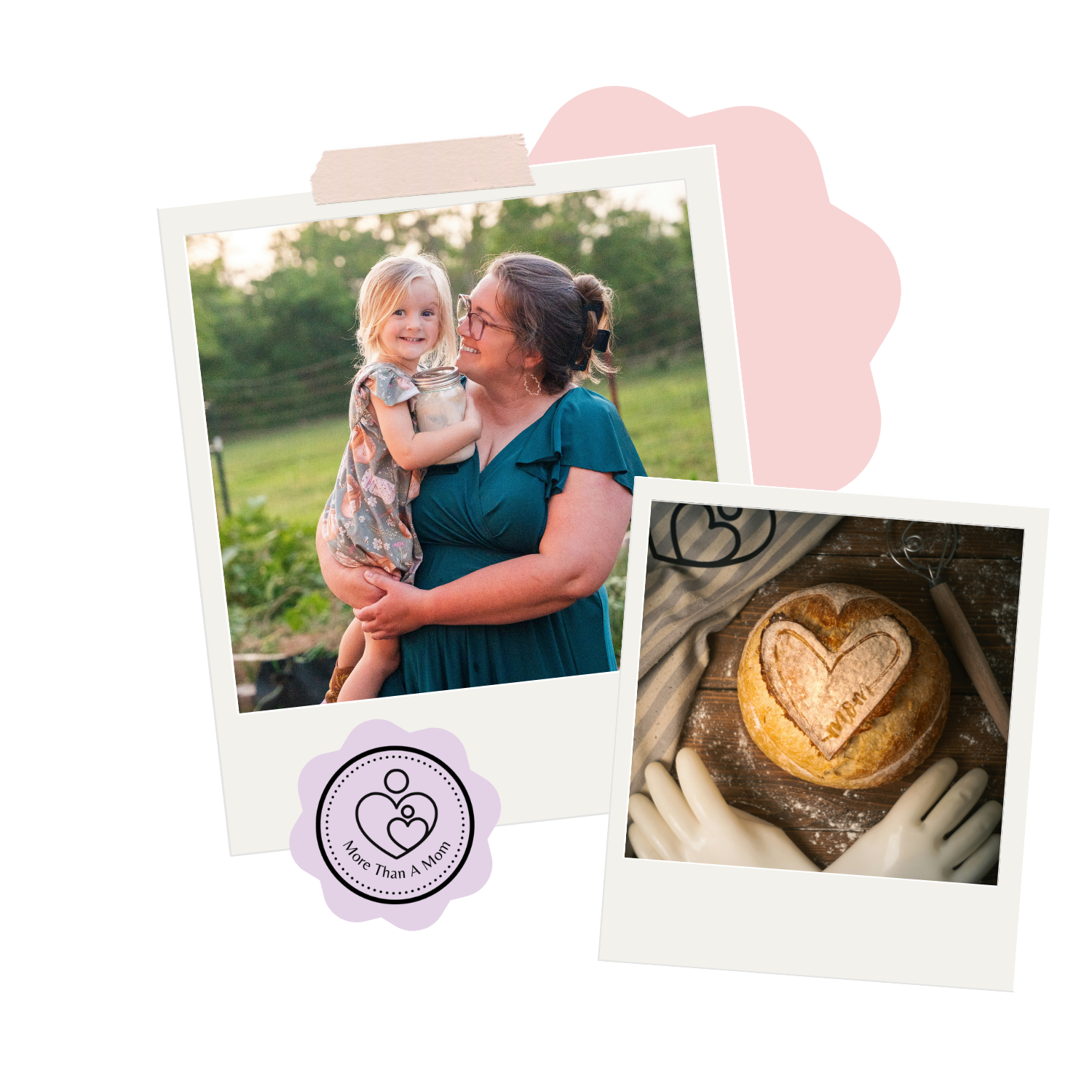 Photo collage featuring a mother and child, heart-shaped sourdough bread, and the More Than A Mom Sourdough logo.