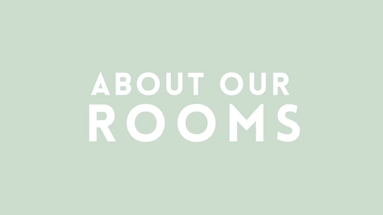 Text on light green background reads 'About Our Rooms' in white font.