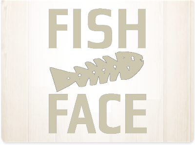 Fish Face