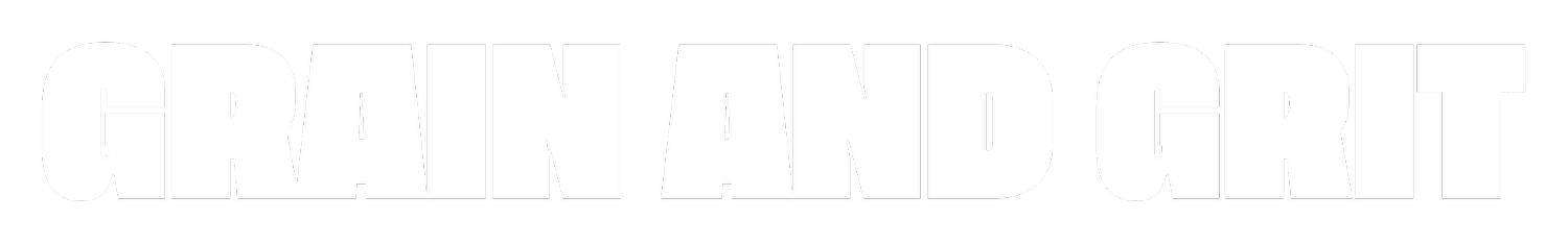 GRAIN AND GRIT