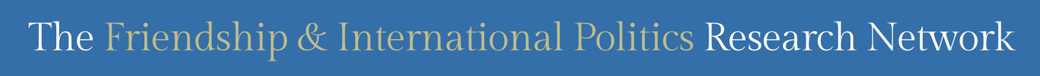 The Friendship and International Politics research network