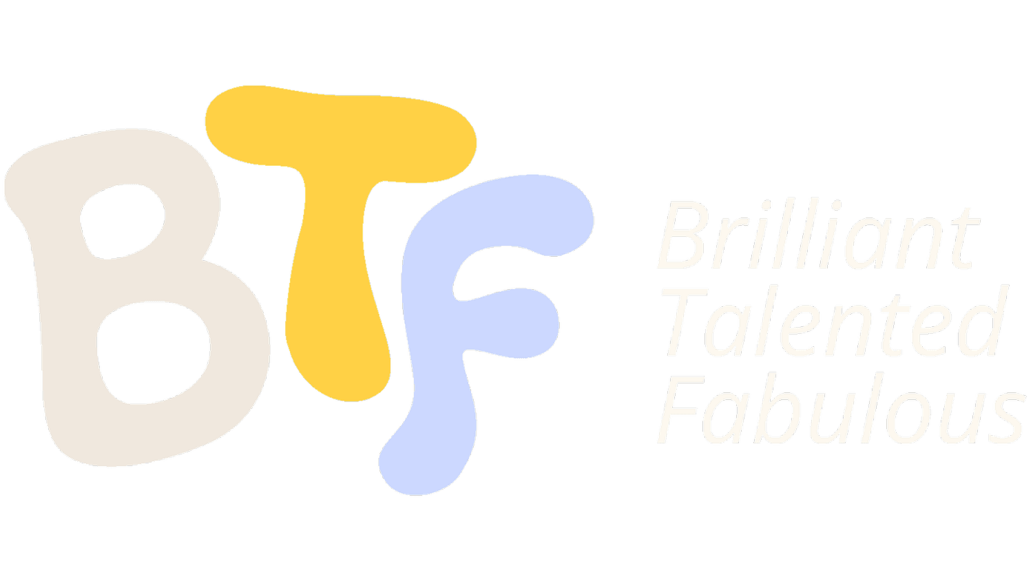 Brilliant Talented Fabulous