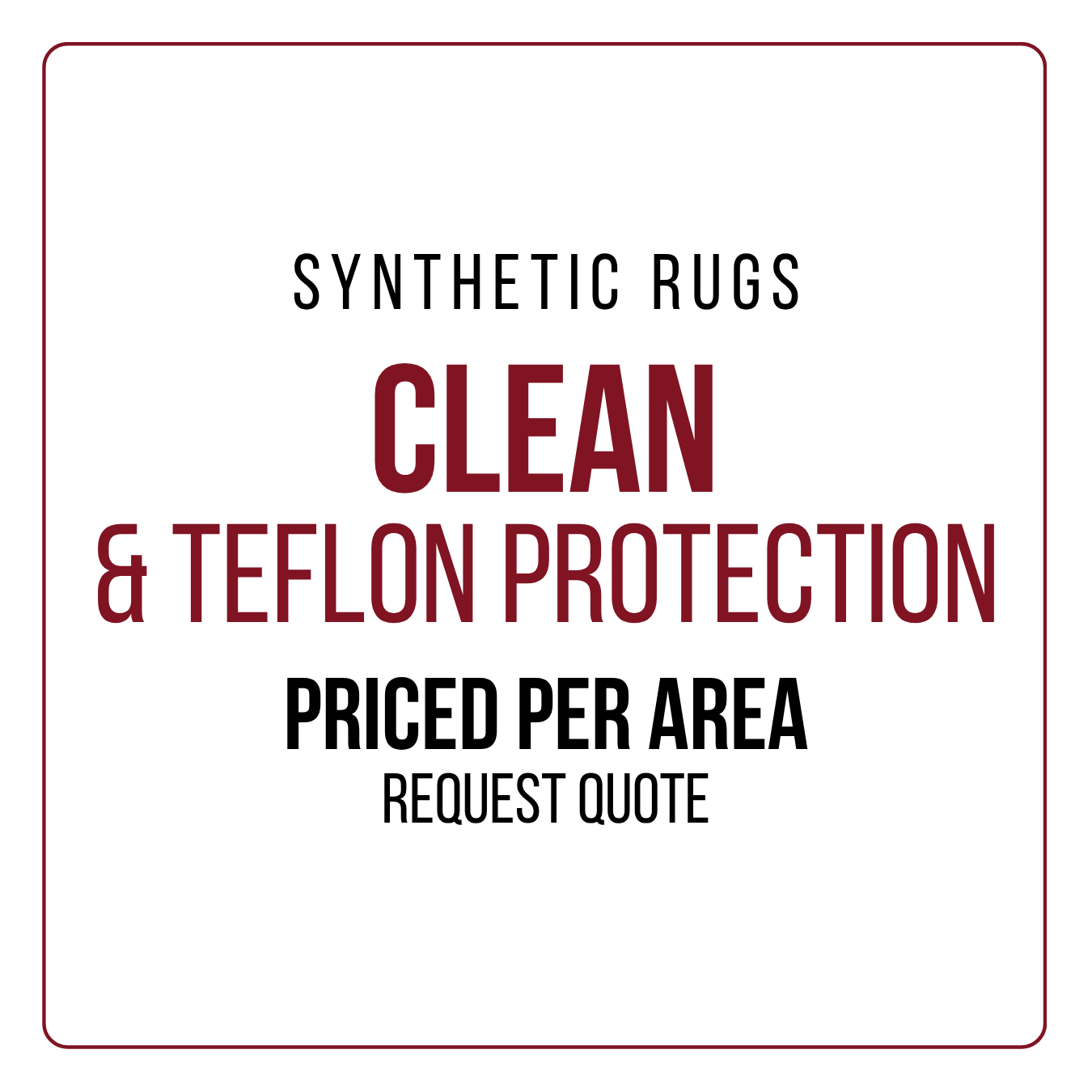 Sign advertising synthetic rugs that are clean and offer Teflon protection, with pricing per area and a note to request a quote.