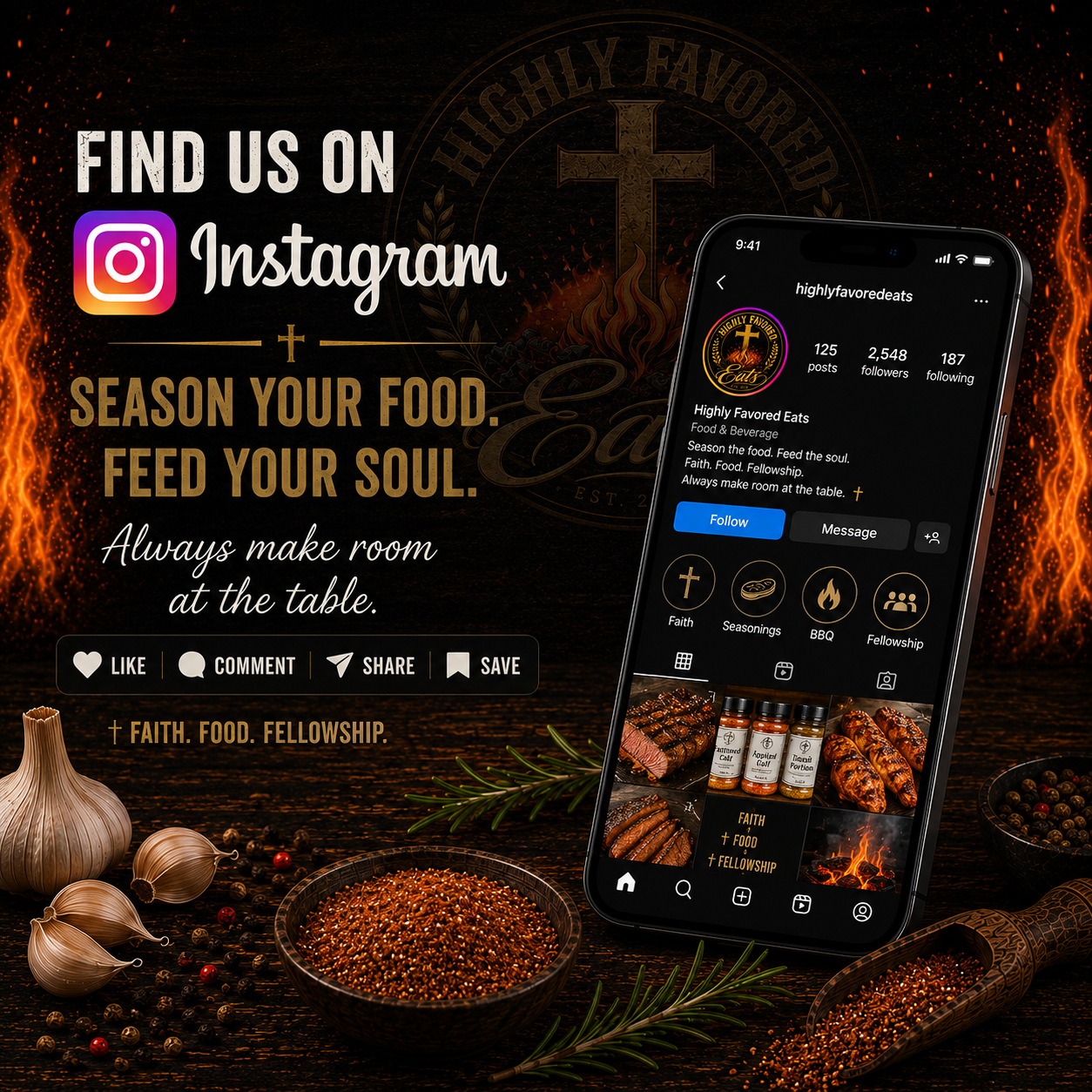 Promotional image for Highly Favored Eats social media. Features a smartphone displaying their Instagram profile with food and seasoning images. Background has garlic, peppercorns, a bowl of spices, and a flame with fiery accents. Text encourages following on Instagram and emphasizes seasoning food and feeding the soul with faith, food, and fellowship.