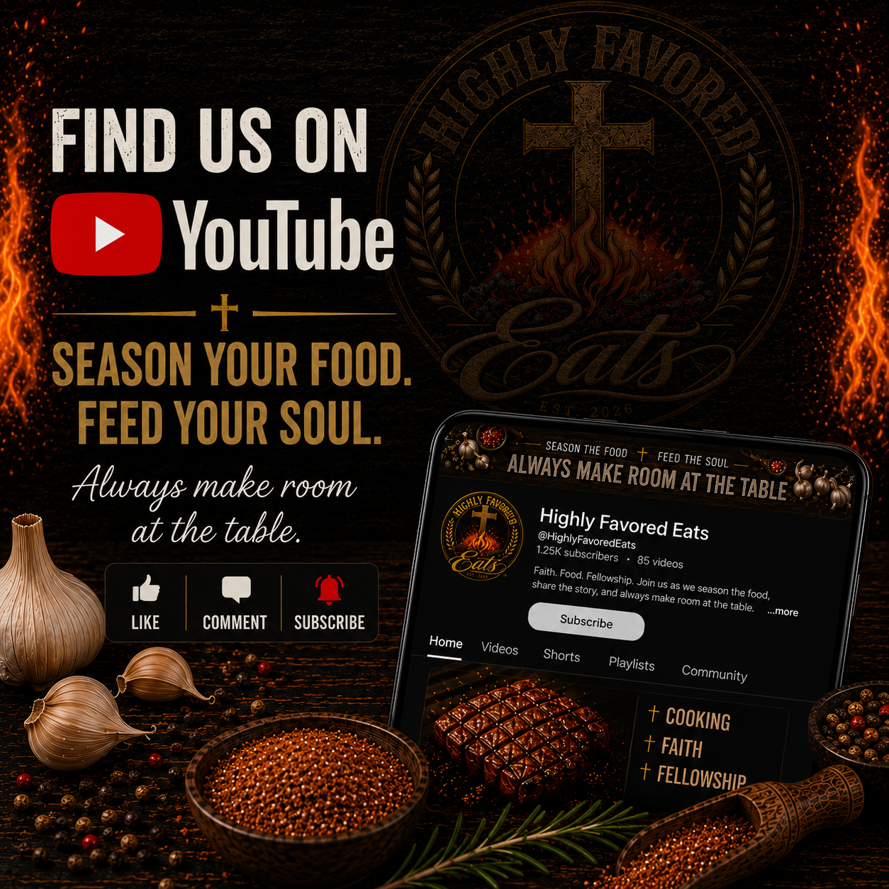 Promotional graphic for the YouTube channel 'Highly Favored Eats' with a dark background, fiery decorative elements, garlic bulbs, a bowl of spices, and a mobile phone showing the channel's page, emphasizing the message 'Find us on YouTube' and 'Season your food, feed your soul'.