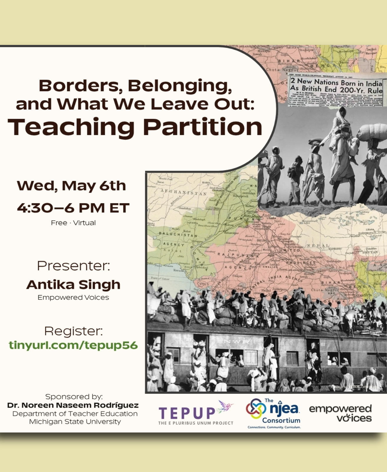 Flyer by Empowered Voices for Borders, Belonging, and What We Leave Out: Teaching Partition, a virtual workshop presented by Antika Singh and sponsored by TEPUP and the NJEA Consortium.