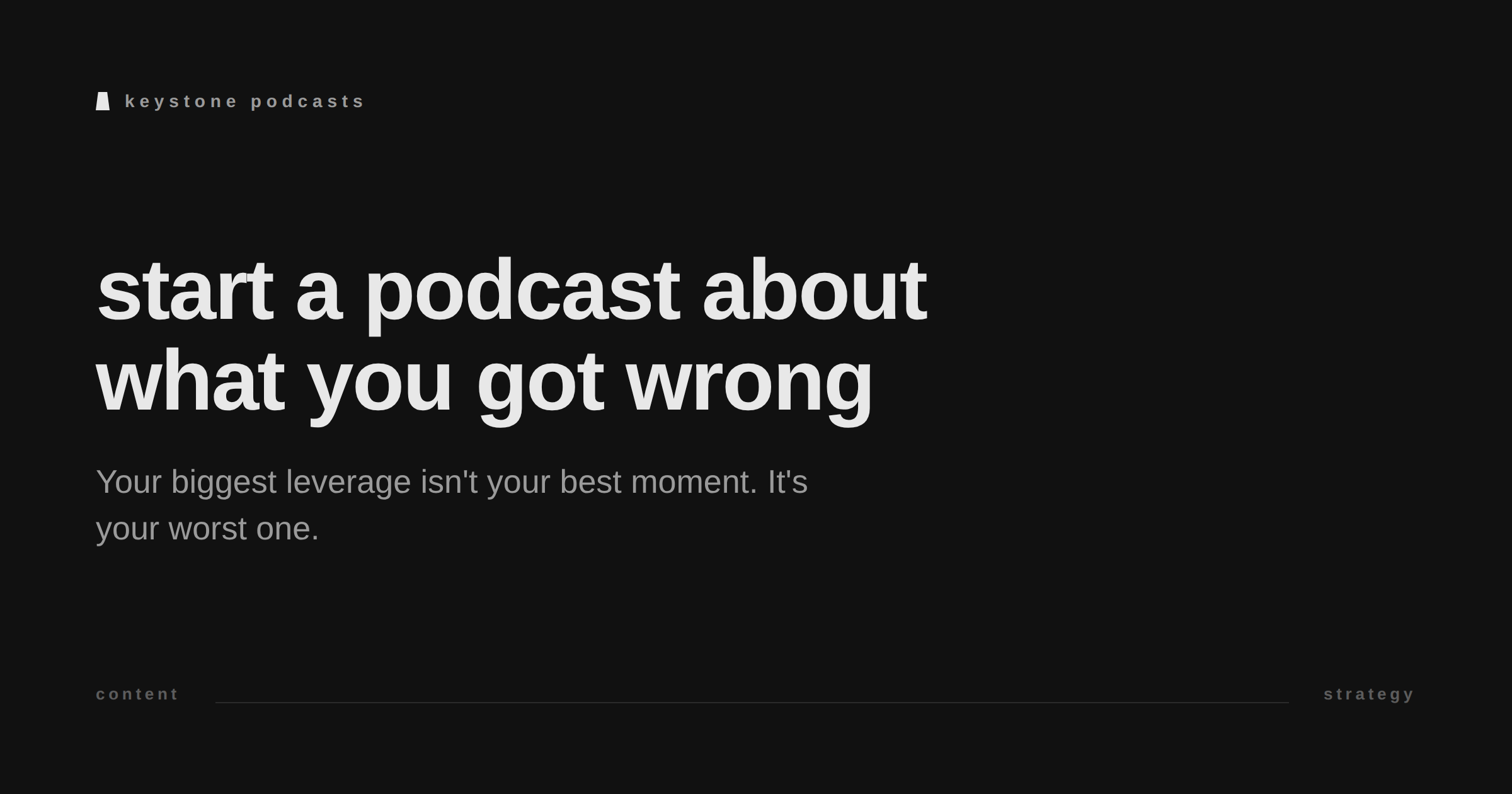 start a podcast about what you got wrong