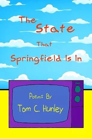 Book cover for "The State That Springfield Is In" by Tom C. Hunley. With a purple TV displaying "Poems By Tom C. Hunley" against a background of clouds and blue sky.