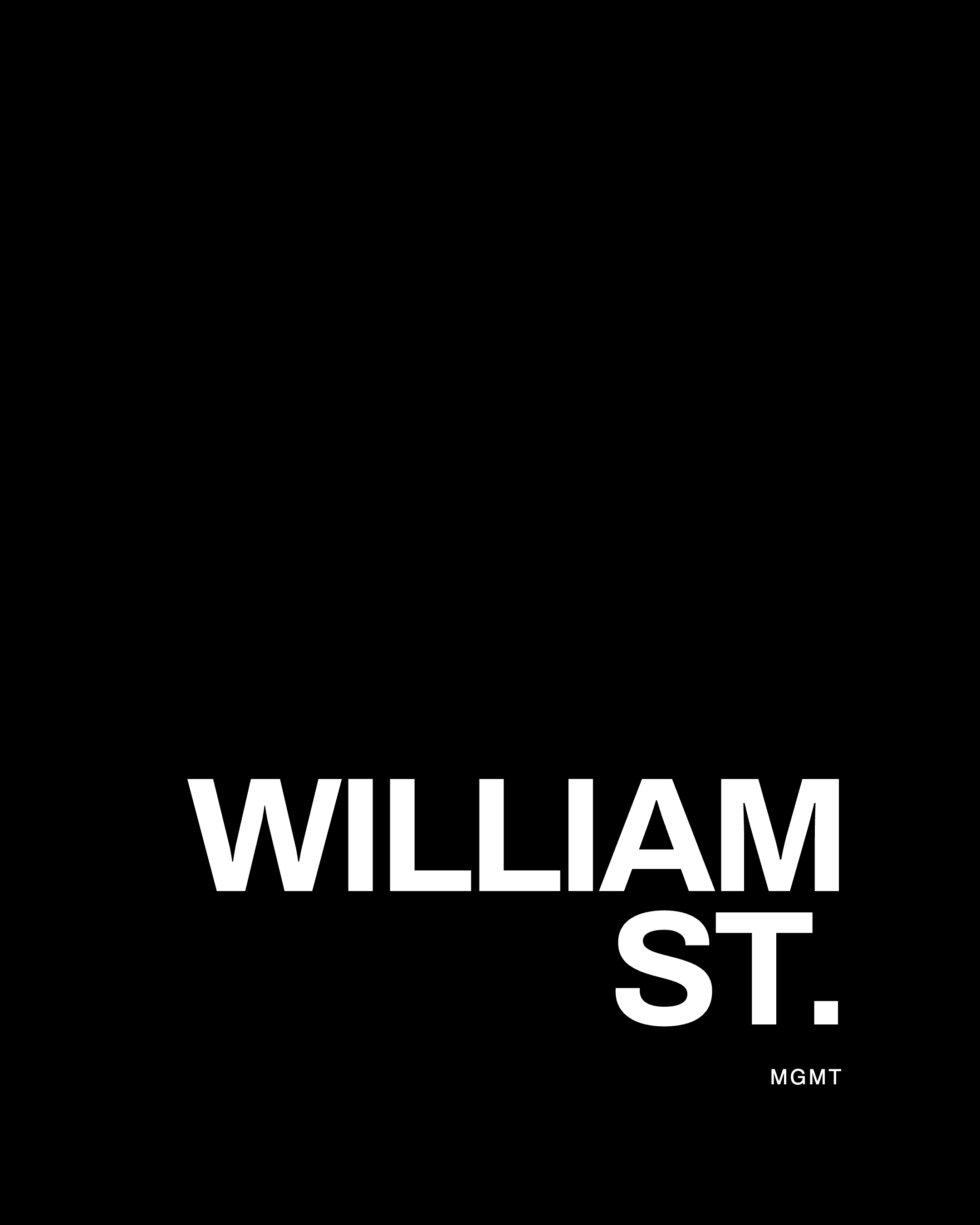 Black background with white text reading 'WILLIAM ST.' and 'MGMT'