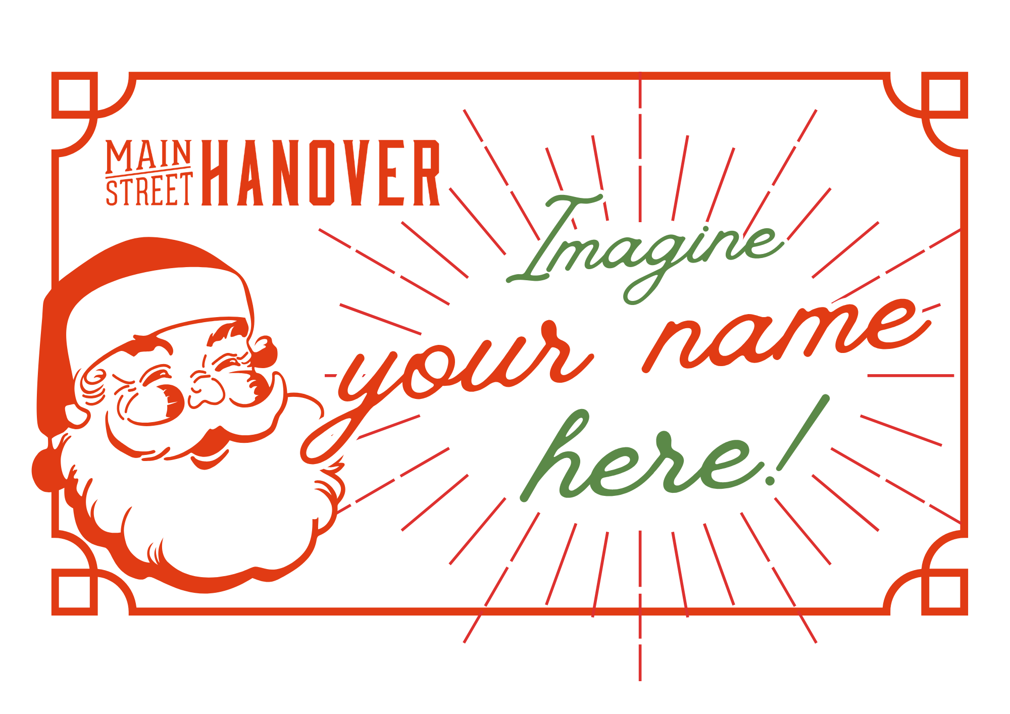 Festive holiday sign featuring Santa Claus's face with a smiling expression, surrounded by red and green decorative text that reads "Main Street Hanover" and "Imagine your name here!" with radiating lines and ornate border elements.