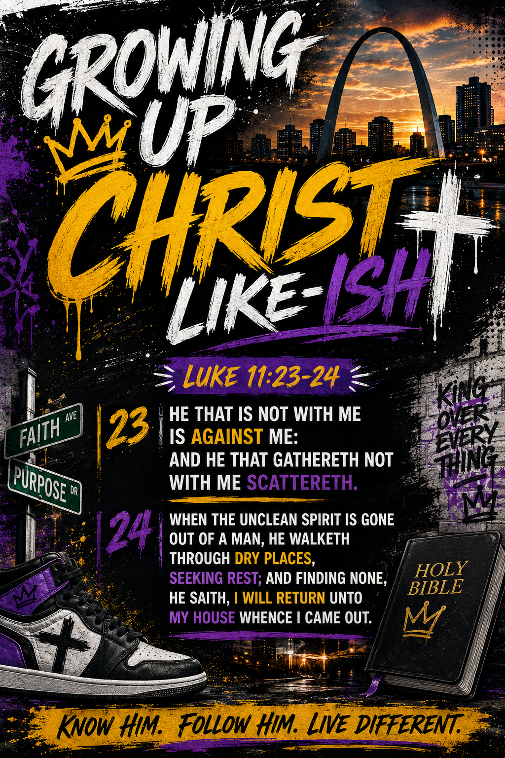 An urban sunset background with a large arch bridge silhouette, featuring the words 'Growing Up Christ Like-Ish' in bold, colorful graffiti style text, along with Bible verses Luke 11:23-24, and religious symbols like a crown and cross, and items like sneakers and a Bible.