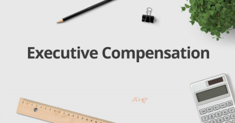 Executive Compensation: Rewarding the People Who Help Build the Business