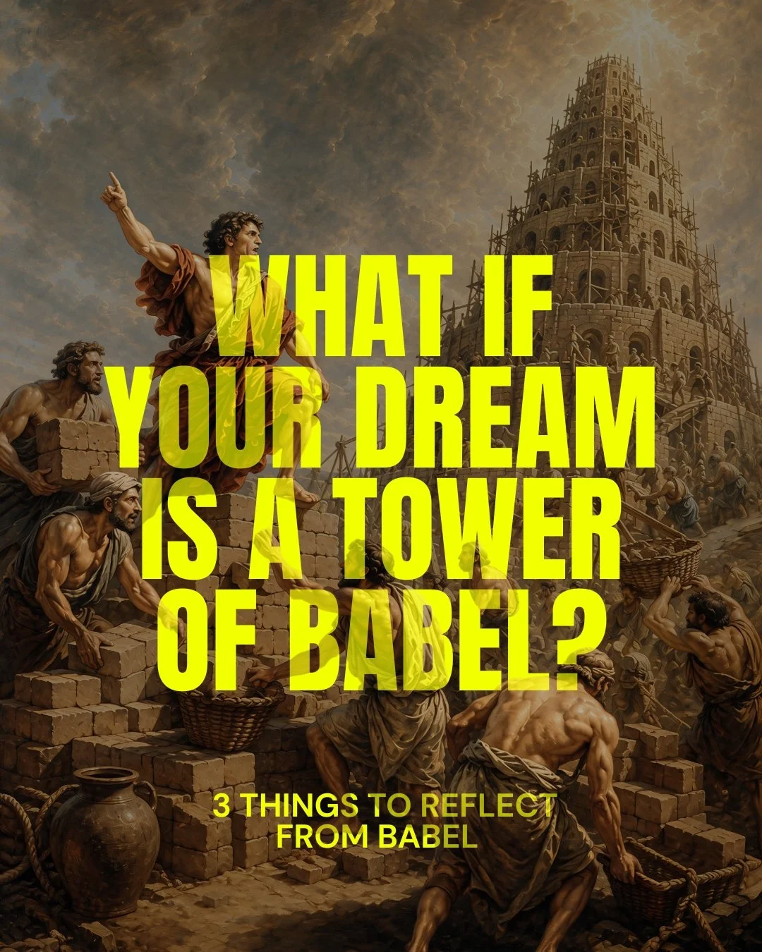 What if my dream is a tower of Babel?

We all know the story of Babel.
People came together, built a tower, and said: &ldquo;Let us make a name for ourselves.&rdquo;

But while creating this content, I started asking myself:

Have I ever done the sam