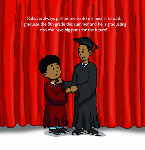 A young boy in a red graduation gown and cap shaking hands with an older student in a black gown and cap on stage with a red curtain background. Text above them reads: 'Rahsaan always pushes me to do my best in school. I graduate the 8th grade this summer and he is graduating too. We have big plans for the future!'
