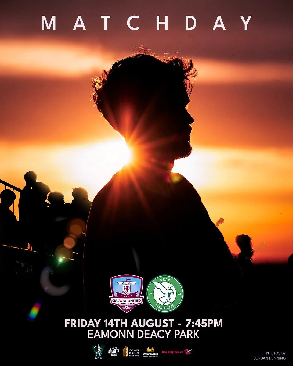 Silhouette of a man with a sunset in the background, with text announcing a football match between Galway United and Bray Wanderers on Friday, August 14th at 7:45 PM at Eamonn Deacy Park. Logos of the two teams and sponsor icons are also visible.