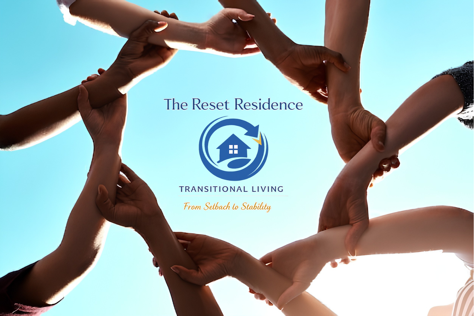 Multiple hands of diverse skin tones forming a circle against a bright blue sky, with the logo and text of The Reset Residence in the center.